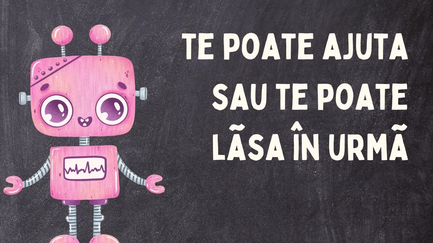 Robot AI roz cu mesajul „Te poate ajuta sau te poate lăsa în urmă”