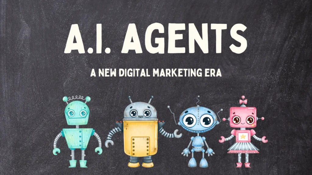 Four cute robots on a chalkboard with the title A.I. Agents, a new digital marketing era