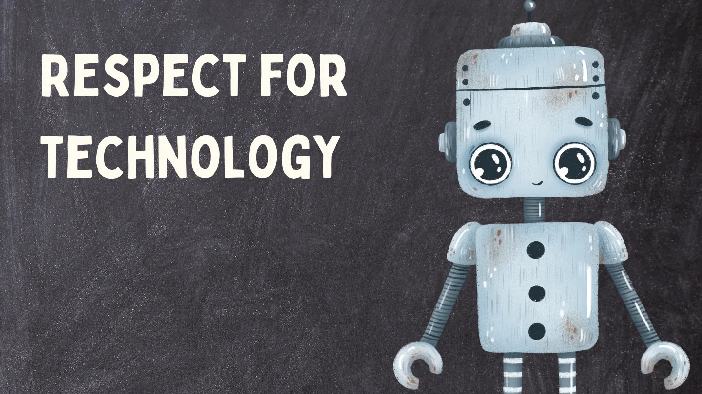 Metallic robot on a chalkboard with the message Respect for technology