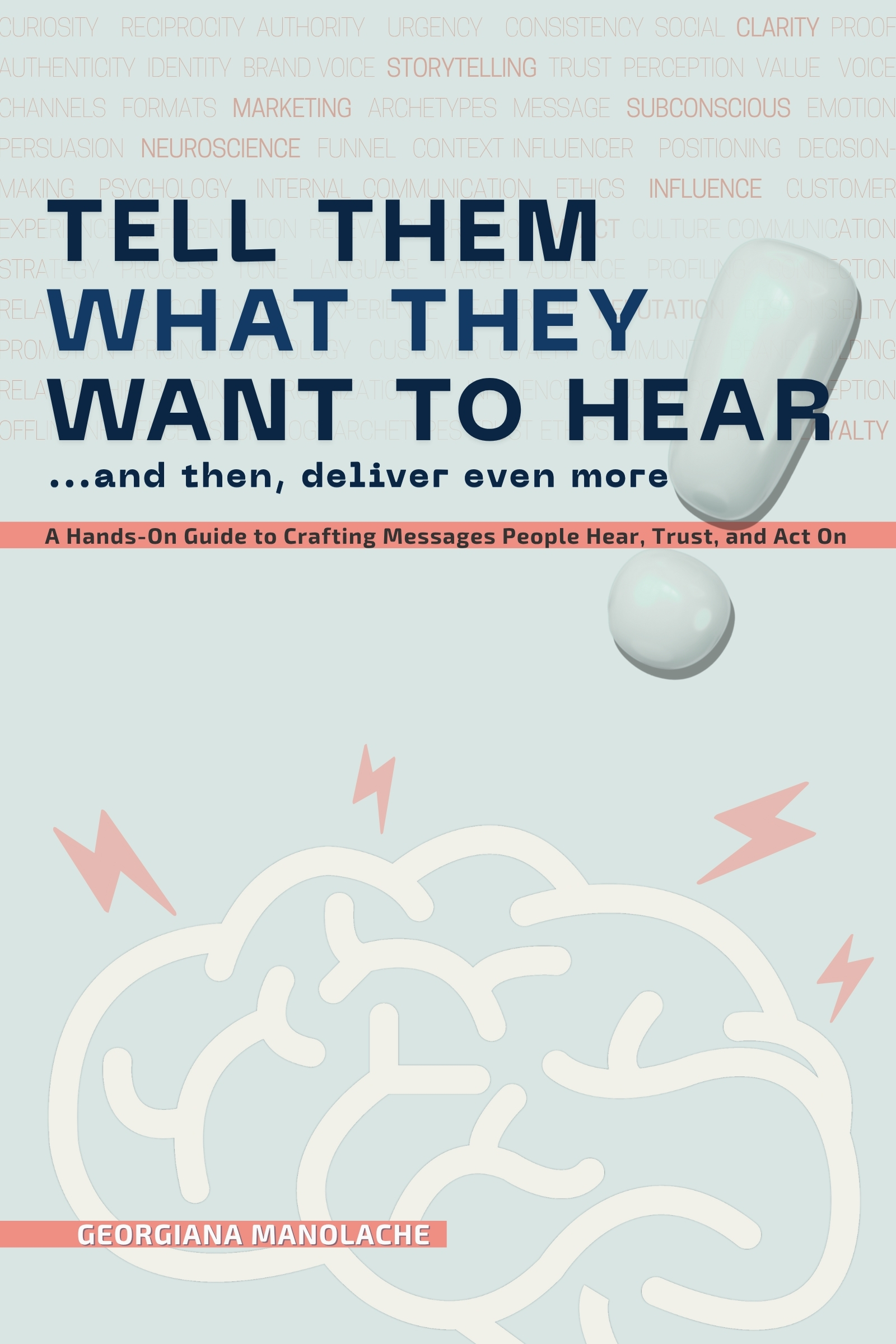 Book cover of Tell Them What They Want to Hear by Georgiana Manolache, a communication and marketing guide