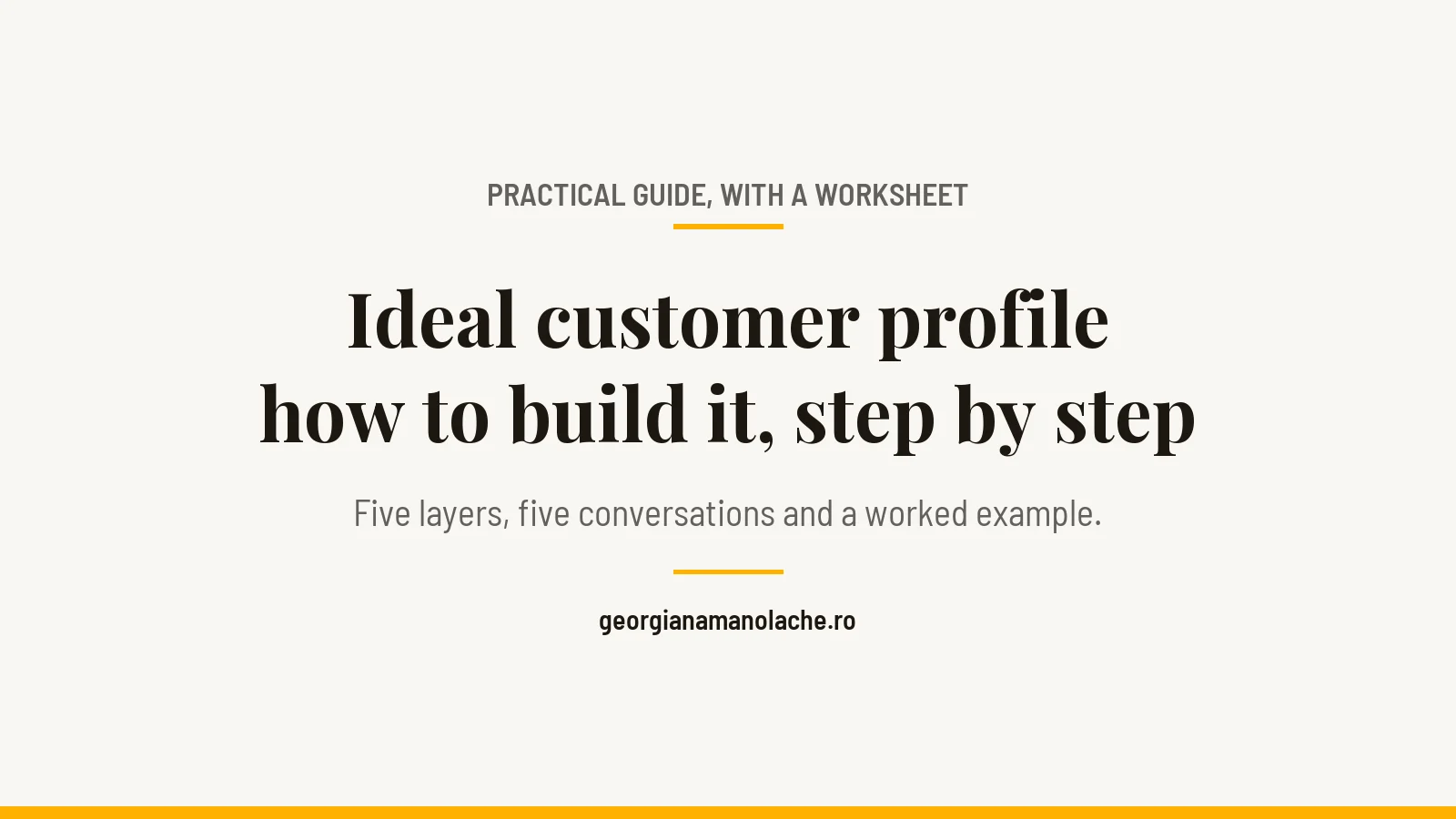 Ideal customer profile: how to build it, with a worksheet