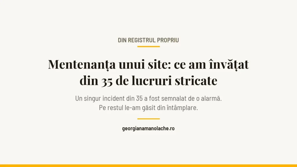 Mentenanța unui site: ce am învățat din 35 de lucruri stricate