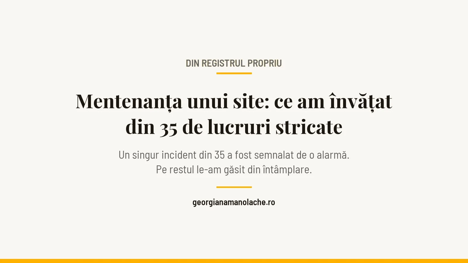 Mentenanța unui site: ce am învățat din 35 de lucruri stricate