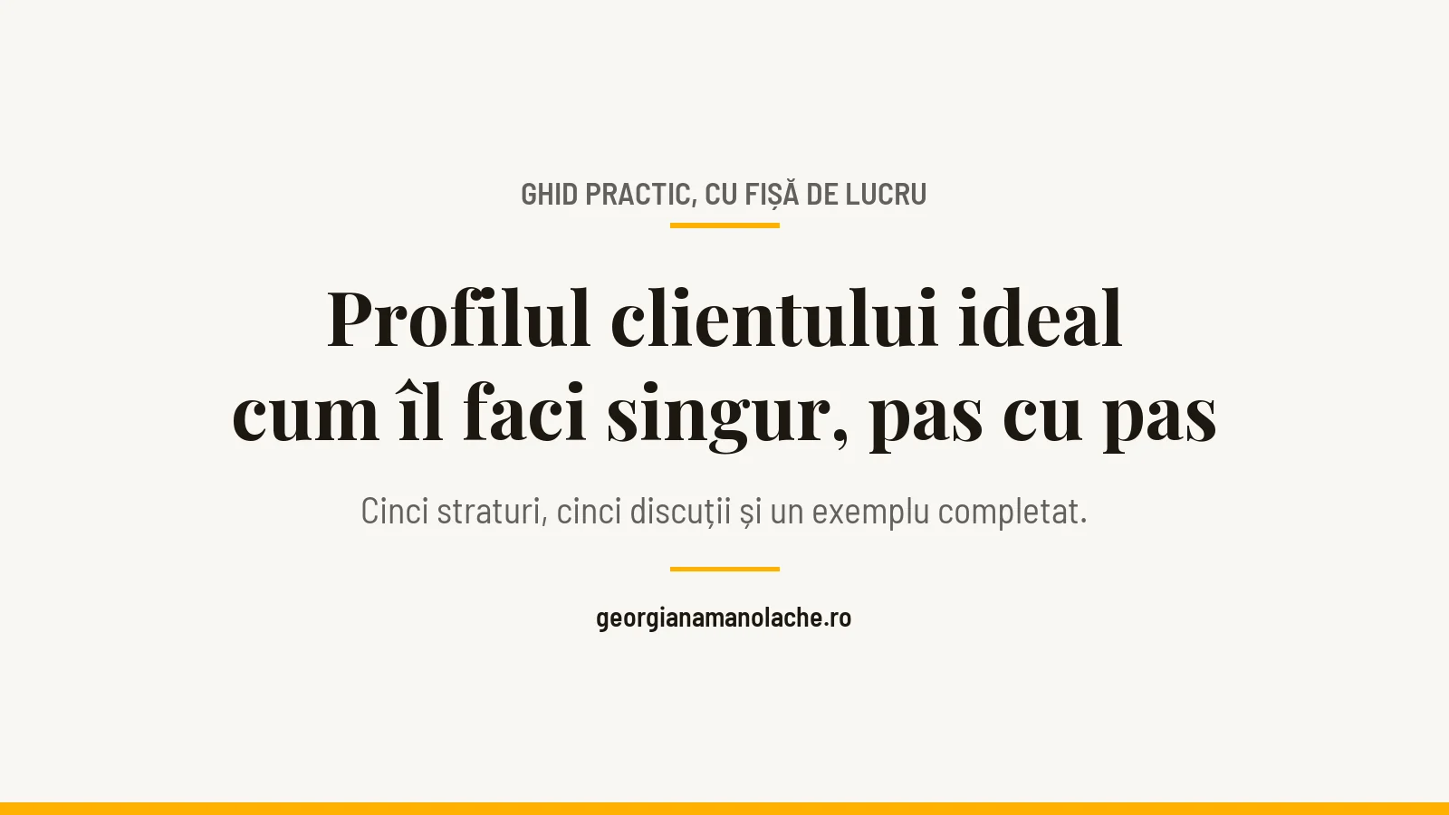 Profilul clientului ideal: cum îl faci, cu exemplu și fișă