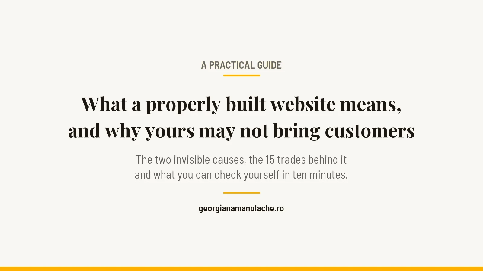 What a properly built website means, and why yours may not bring customers